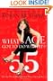 What's Age Got to Do with It?: Living Your Healthiest and Happiest Life