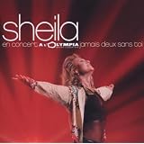 Concert A L'Olympia : Jamais Deux Sans Toipar Sheila