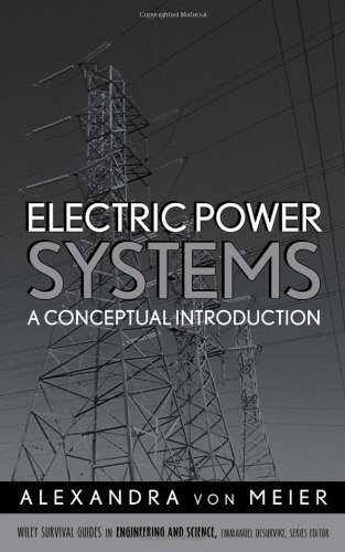 Electric Power Systems: A Conceptual Introduction (Wiley Survival Guides in Engineering and Science)