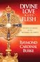 Divine Love Made Flesh: The Holy Eucharist as the Sacrament of Charity