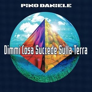 Pino Daniele -  Dimmi cosa succede sulla terra