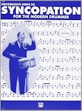 Progressive Steps to Syncopation for the Modern Drummer