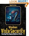 Windows Vista Security: Securing Vista Against Malicious Attacks