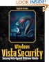Windows Vista Security: Securing Vista Against Malicious Attacks