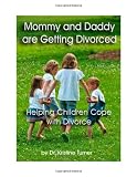 Mommy and Daddy Are Getting Divorced, Helping Children Cope with Divorce