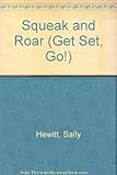 Squeak and roar