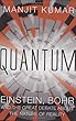 Quantum: Einstein, Bohr and the Great Debate About the Nature of Reality