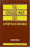 The Conjure-Man Dies: A Mystery Tale of Dark Harlem (Ann Arbor Paperbacks)