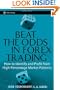 Beat the Odds in Forex Trading: How to Identify and Profit from High Percentage Market Patterns (Wiley Trading)
