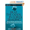 Beat the Odds in Forex Trading: How to Identify and Profit from High Percentage Market Patterns (Wiley Trading)