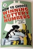 How to Choose Winning Lottery Numbers: Secret Ways to Win Big Money (Globe Mini Mag 925)