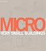 Micro: Very Small Buildings