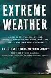Extreme Weather: A Guide To Surviving Flash Floods, Tornadoes, Hurricanes, Heat Waves, Snowstorms, Tsunamis and Other Natural Disasters (MacSci)