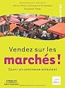 Vendez sur les marchés ! : Ouvrir un commerce ambulant