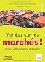 Vendez sur les march�s ! : Ouvrir un commerce ambulant
