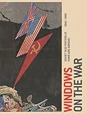 Windows on the war : soviet TASS posters at home and abroad, 1941-1945