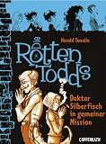 Die Rottentodds (Bd.6) - Doktor Silberfisch in gemeiner Mission: (Bd. 6)