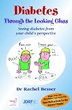Diabetes through the looking glass : seeing diabetes from your child's point of view