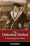 The dialectical method : a treatise Hegel never wrote