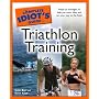 The Complete Idiot's Guide to Triathlon Training