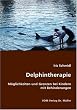 Delphintherapie: M�glichkeiten und Grenzen bei Kindern mit Behinderungen