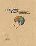 30-second brain : the 50 most mind-blowing ideas in neuroscience, each explained in half a minute