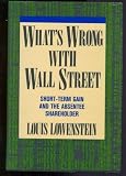 What's Wrong With Wall Street: Short-Term Gain and the Individual Shareholder