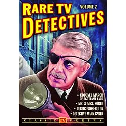 Rare TV Detectives, Volume 2: Colonel March of Scotland Yard / Detective Mark Saber / Public Prosecutor / Mr. & Mrs. North