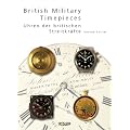 British Military Timepieces: Uhren der britischen Streitkr�fte
