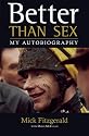 Better Than Sex: My Autobiography