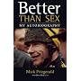 Better Than Sex: My Autobiography