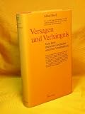 Produkt-Bild: Versagen und Verh&auml;ngnis. Vom Ruin deutscher Geschichte und ihres Verst&auml;ndnisses