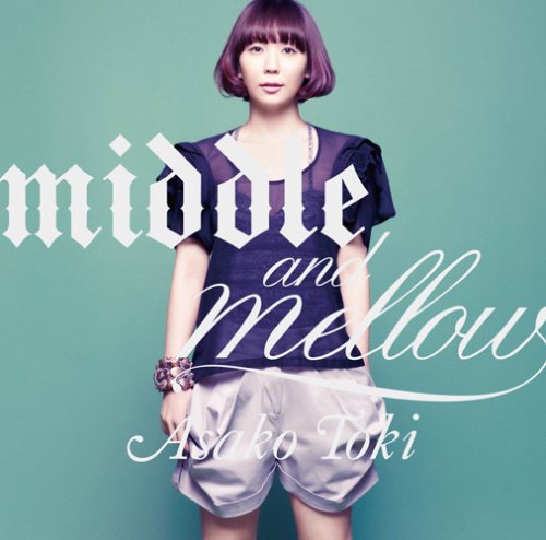 Cover image : middle&mellow of ASAKO TOKI