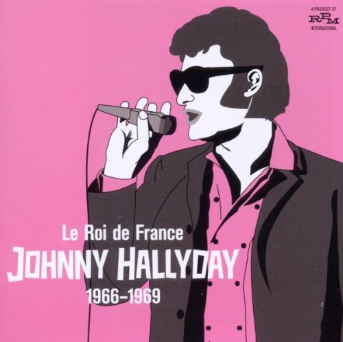 Le Roi De France: Johnny Halliday 1966-1969