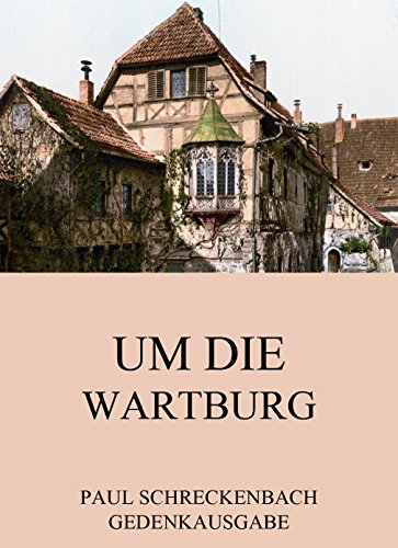Um die Wartburg: Vollständige Ausgabe (German Edition)