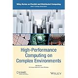 high performance computing on complex environments wiley series on parallel and distributed computing