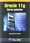 Oracle 11g. Curso pr�ctico