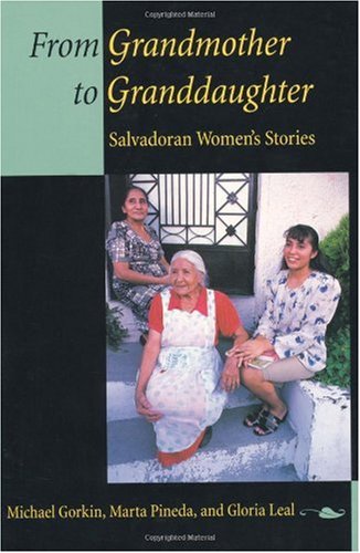 From Grandmother to Granddaughter: Salvadoran Women's Stories