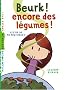 Beurk ! encore des l�gumes