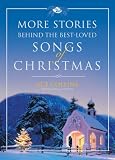 More Stories Behind the Best-Loved Songs of Christmas