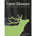 Unter B�umen: Die Deutschen und der Wald