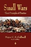 Small Wars: Their Principles and Prac...
