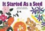 It Started as a Seed (Learn to Read Science Series; Earth Science)
