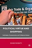 Political Virtue and Shopping: Individuals, Consumerism, and Collective Action