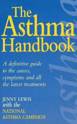 The Asthma Handbook: A Definitive Guide to the Causes,Symptoms and all the Latest Treatments