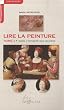 Lire la peinture - Tome 1 : Dans l'intimit� des oeuvres