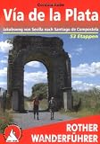 Via de la Plata. Jakobsweg von Sevilla nach Santiago de Compostela. 53 Etappen - Cordula Rabe