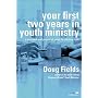 Your First Two Years in Youth Ministry: A Personal and Practical Guide to Starting Right