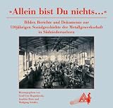 Produkt-Bild: Allein bist Du nichts.... Bilder, Berichte und Dokumente zur 110j&auml;hrigen Sozialgeschichte der Metallgewerkschaft in S&uuml;dniedersachsen