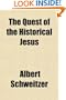 The Quest of the Historical Jesus